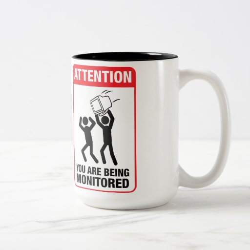 You Are Being Monitored - Office Humor Mug