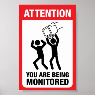 You Are Being Monitored - Office Humor Print