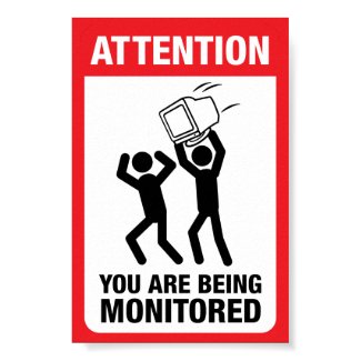 You Are Being Monitored - Office Humor Print