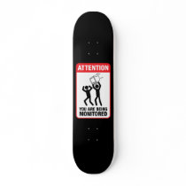 You Are Being Monitored - Office Humor Skate Deck