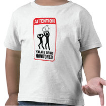 You Are Being Monitored - Office Humor t-shirts