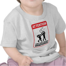 You Are Being Monitored - Office Humor Tshirts