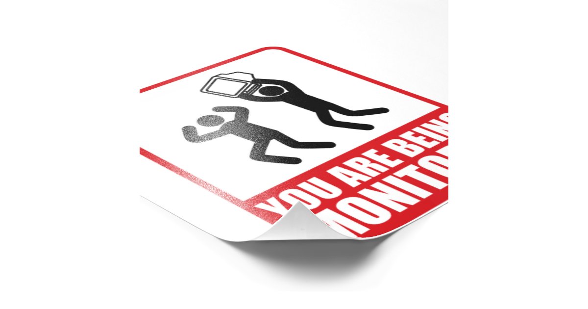 You Are Being Monitored Photo Print Zazzle