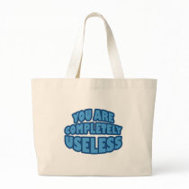 You Are Completely Useless bags by RudeDuckDesigns You Are Completely Useless bags