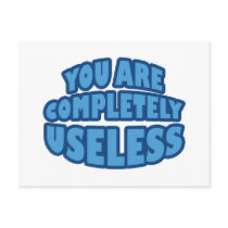 You Are Completely Useless postcards by RudeDuckDesigns You Are Completely Useless postcards