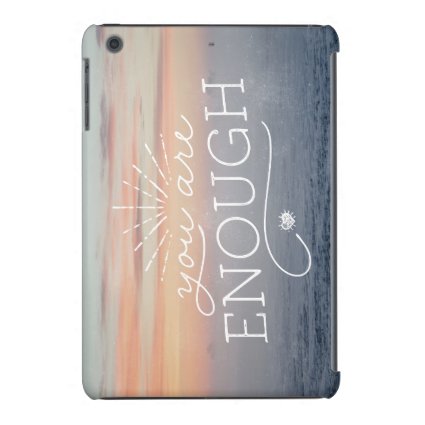 You are enough lettered quote iPad mini retina cover