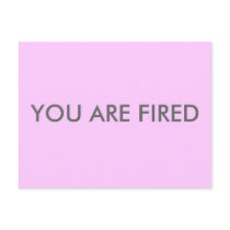 YOU ARE FIRED postcards by madelynnpotts YOU ARE FIRED postcards