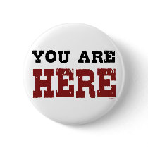 You Are Here Button by Method77 You Are Here Button