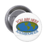 You Are Here Environmental Pinback Button