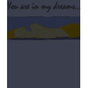 You are in my dreams.. t-shirts by VioDeSign You are in my dreams.. t-shirts