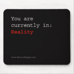 You are in Reality Mousepad
