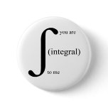 You Are Integral To Me Button