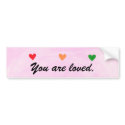 You are loved bumper sticker. bumper stickers by Cherylsart You are loved bumper sticker. bumper stickers