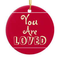 You Are LOVED Motivational Ornament (Red) ornaments