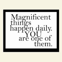 You are magnificent -  Motivational Postcard postcards