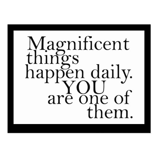 You are magnificent -  Motivational Postcard