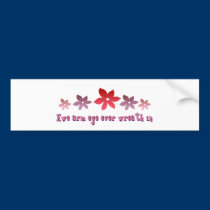 You Are My Everything bumper stickers