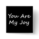 You Are My Joy button