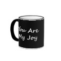 You Are My Joy mug