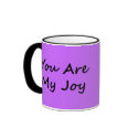 You Are My Joy mug