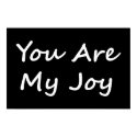 You Are My Joy print