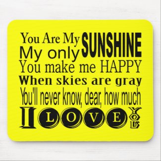 You Are My Sunshine Apparel and Gifts Mouse Pad
