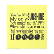 You Are My Sunshine Apparel and Gifts Note Pad