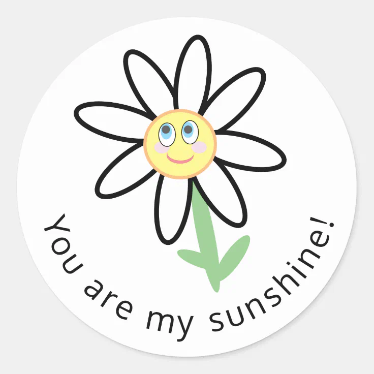 You Are My Sunshine Cutehappy Daisy Flower Sticker Zazzle