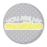 You Are My Sunshine magnets