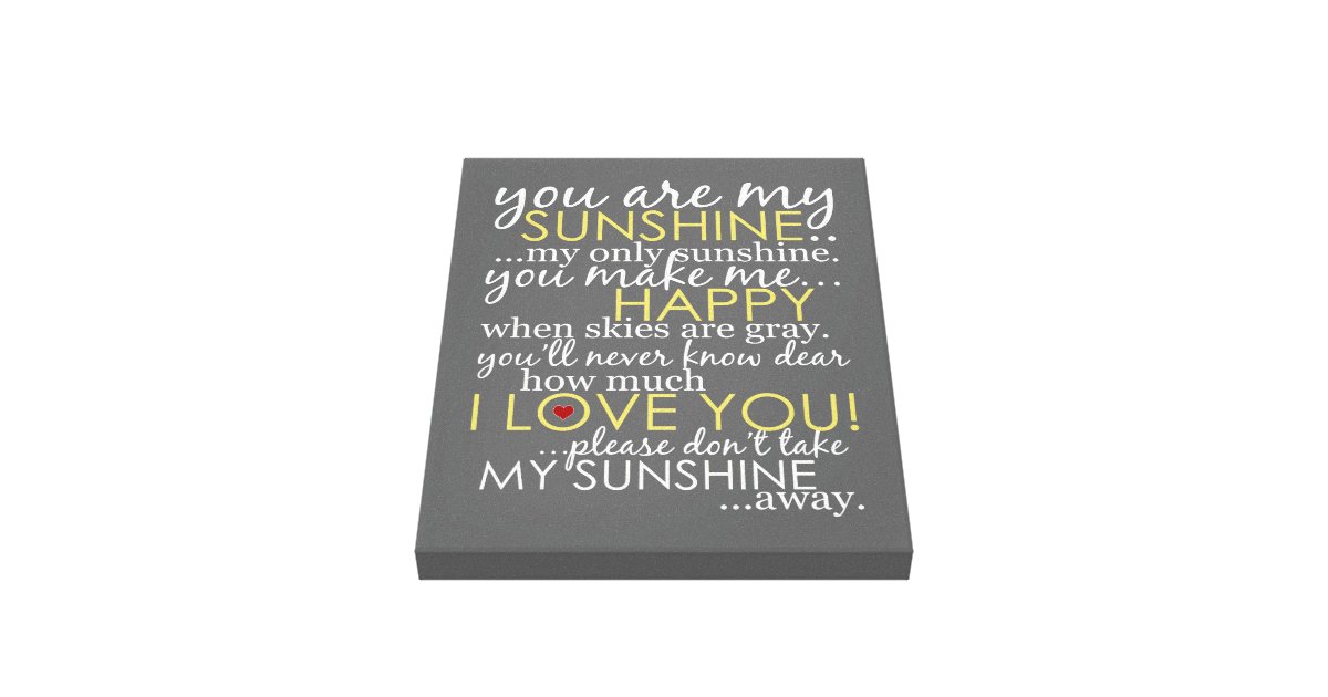 You Are My Sunshine Gray Wrapped Canvas Zazzle