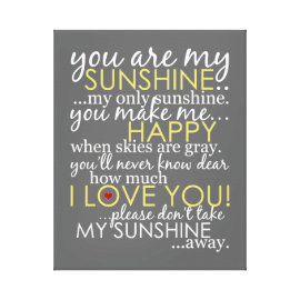 You Are My Sunshine - Gray - Wrapped Canvas Canvas Print