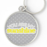You Are My Sunshine keychains