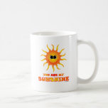 You are my Sunshine mugs