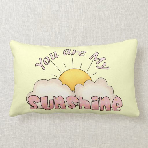 You Are My Sunshine Pillow Zazzle