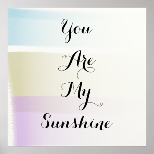 You are my Sunshine Poster