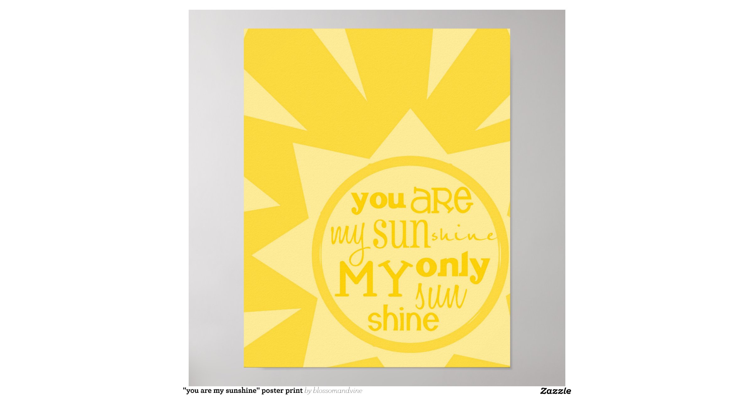 you_are_my_sunshine_poster_printr1ef4617181164fe98439d3c6445a49d3_wvw_8byvr_1200.jpg?view