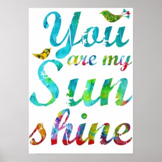 You Are My Sunshine Print print