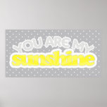 "You Are My Sunshine" Typographical Art posters