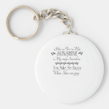 You are my Sunshine, you make me happy when skies Keychains