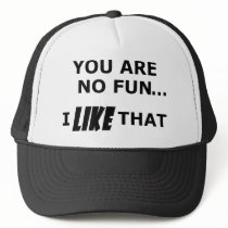You Are No Fun... Mesh Hats