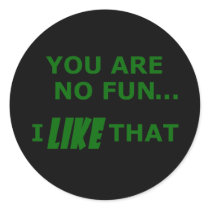 You Are No Fun... Sticker