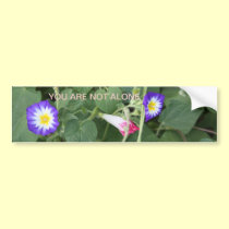 You Are Not Alone bumper stickers