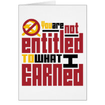 You Are Not Entitled to What I Earned Cards