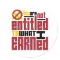You Are Not Entitled to What I Earned
