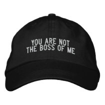 You are not the boss of me embroidered hats by funnycustomtshirts You are not the boss of me embroidered hats