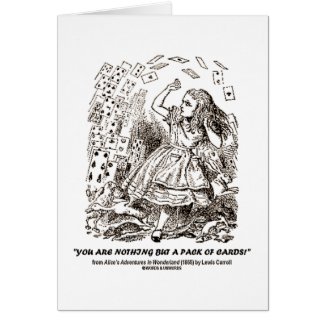 You Are Nothing But A Pack Of Cards card