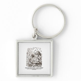You Are Nothing But A Pack Of Cards keychain