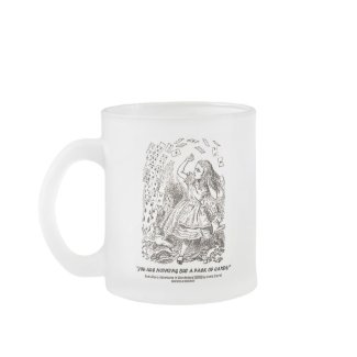 You Are Nothing But A Pack Of Cards mug