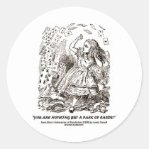 You Are Nothing But A Pack Of Cards Round Stickers
