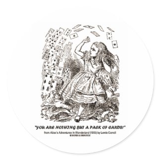You Are Nothing But A Pack Of Cards sticker